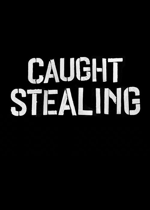 Caught Stealing